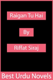 Raigan Tu Hai novel By Riffat Siraj